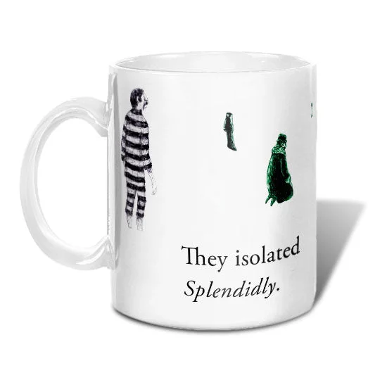 They Isolated Splendidly Mug