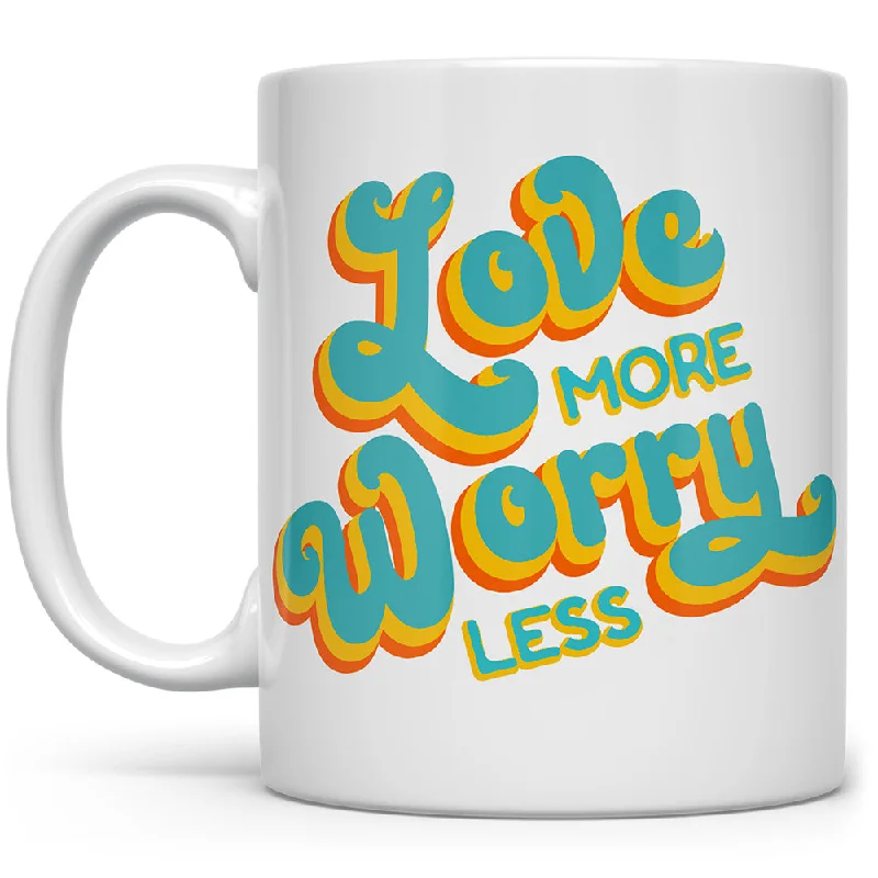 Love More Worry Less Mug